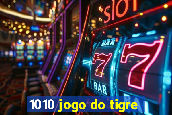 1010 jogo do tigre